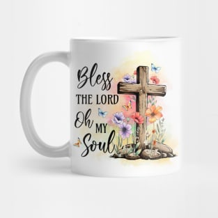 Bless The Lord Oh My Soul Mug